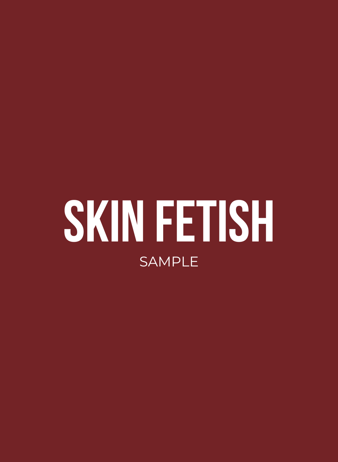 SAMPLE - SKIN FETISH